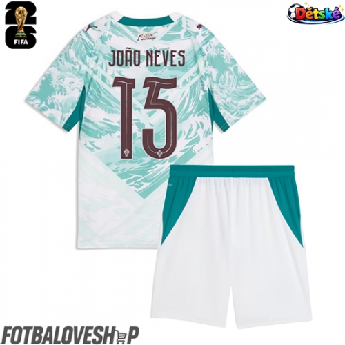 Portugalsko Joao Neves #15 Dětské Venkovní Dres MS 2026 Krátký Rukáv (+ trenýrky)